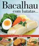 7465

Bacalhau com Batatas…
… e outras 200 receitas

editor: Impala
