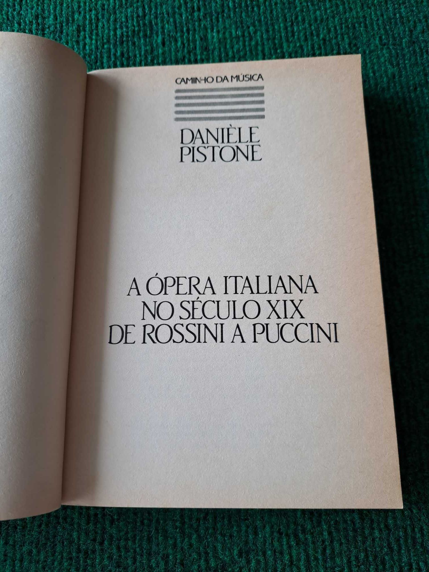 A Ópera Italiana No Século XIX De Rossini a Puccini - Daniéle Postone