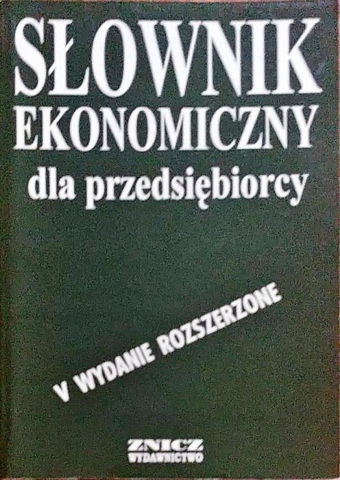 Słownik Ekonomiczny Dla Przedsiębiorcy A67912