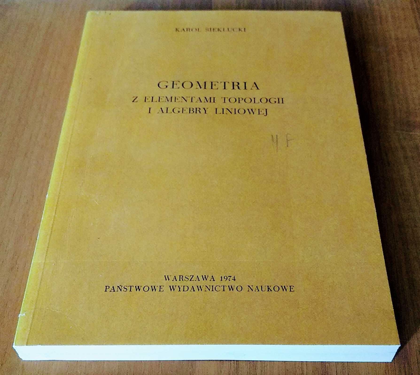 Geometria z elementami topologii i algebry liniowej / Karol Sieklucki.