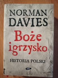 Boże igrzysko Norman Davies Historia Polski