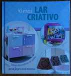 O Meu Lar Criativo (Ideias Decorativas de Sonho Para Fazer Você Mesma)