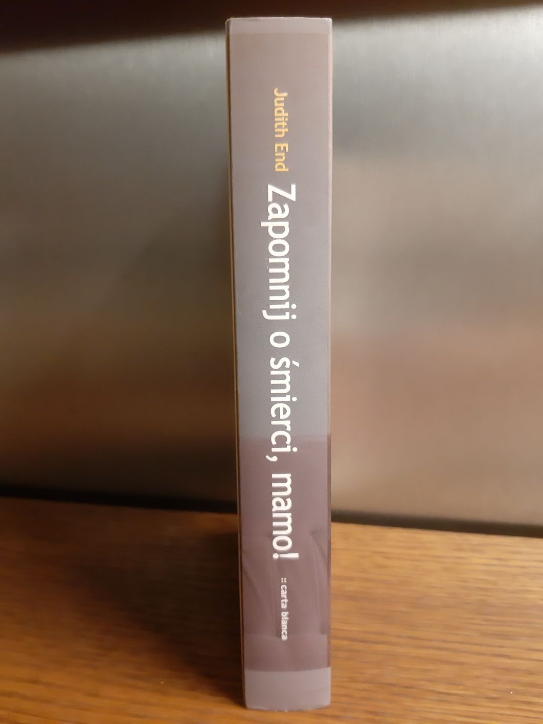 Zapomnij o śmierci, mamo! Judith End
