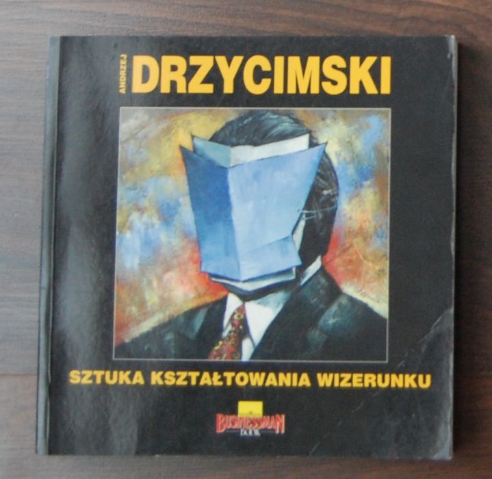 Sztuka kształtowania wizerunku - A. Drzycimski
