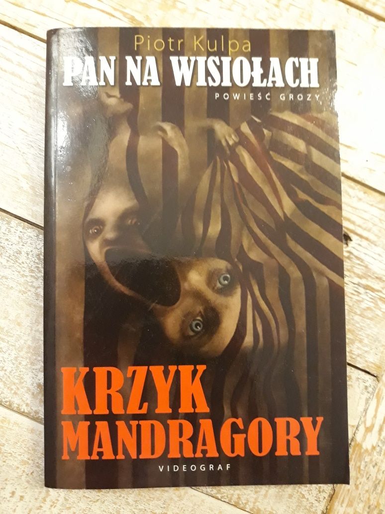Krzyk Mandragory. Piotr Kulpa