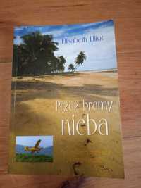 Przez bramy nieba Elisabeth Elliot