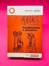 Bandeirantes e Pioneiros - Vianna Moog