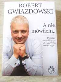 "A nie mówiłem?" - Robert Gwiazdowski