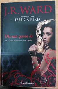 Diz-me Quem És - Jessica Bird (J. R. Ward)