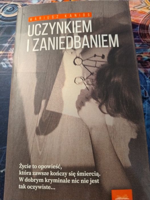 Książka "Uczynkiem i zaniedbaniem" Mariusz Kanios