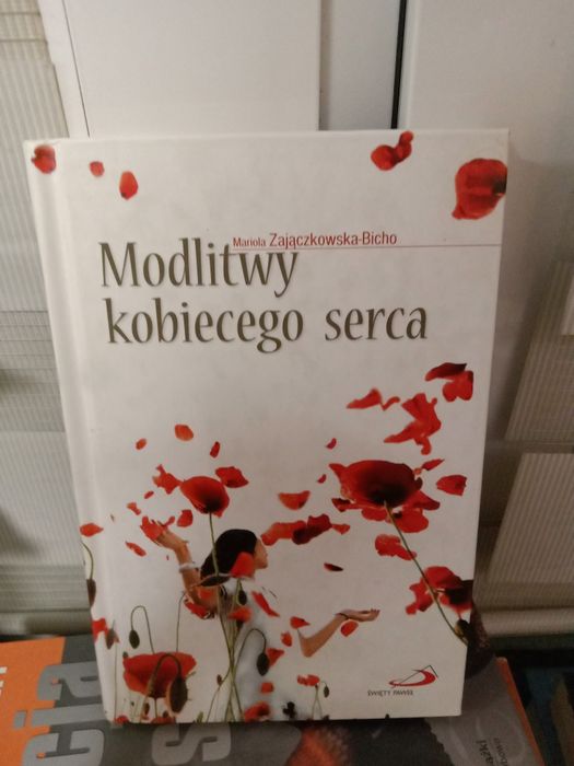 Modlitwy kobiecego serca , Mariola Zajączkowska - Bicho.