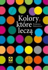 Kolory, Które Leczą, Barbara Sieradzan