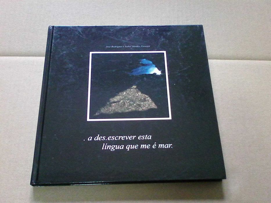 . A des.escrever esta língua que me é mar