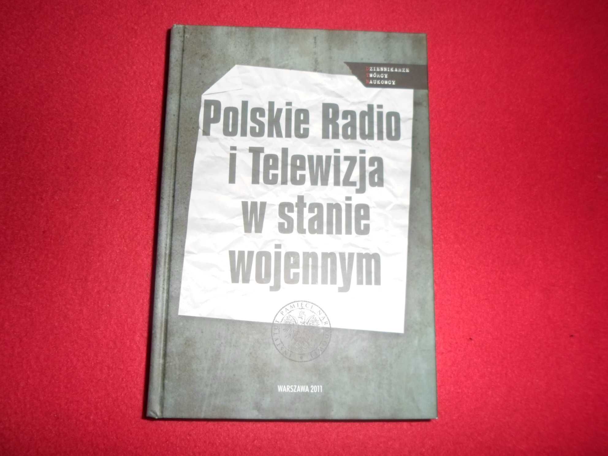 Polskie Radio i Telewizja w stanie wojennym Praca zbiorowa 2011 IPN