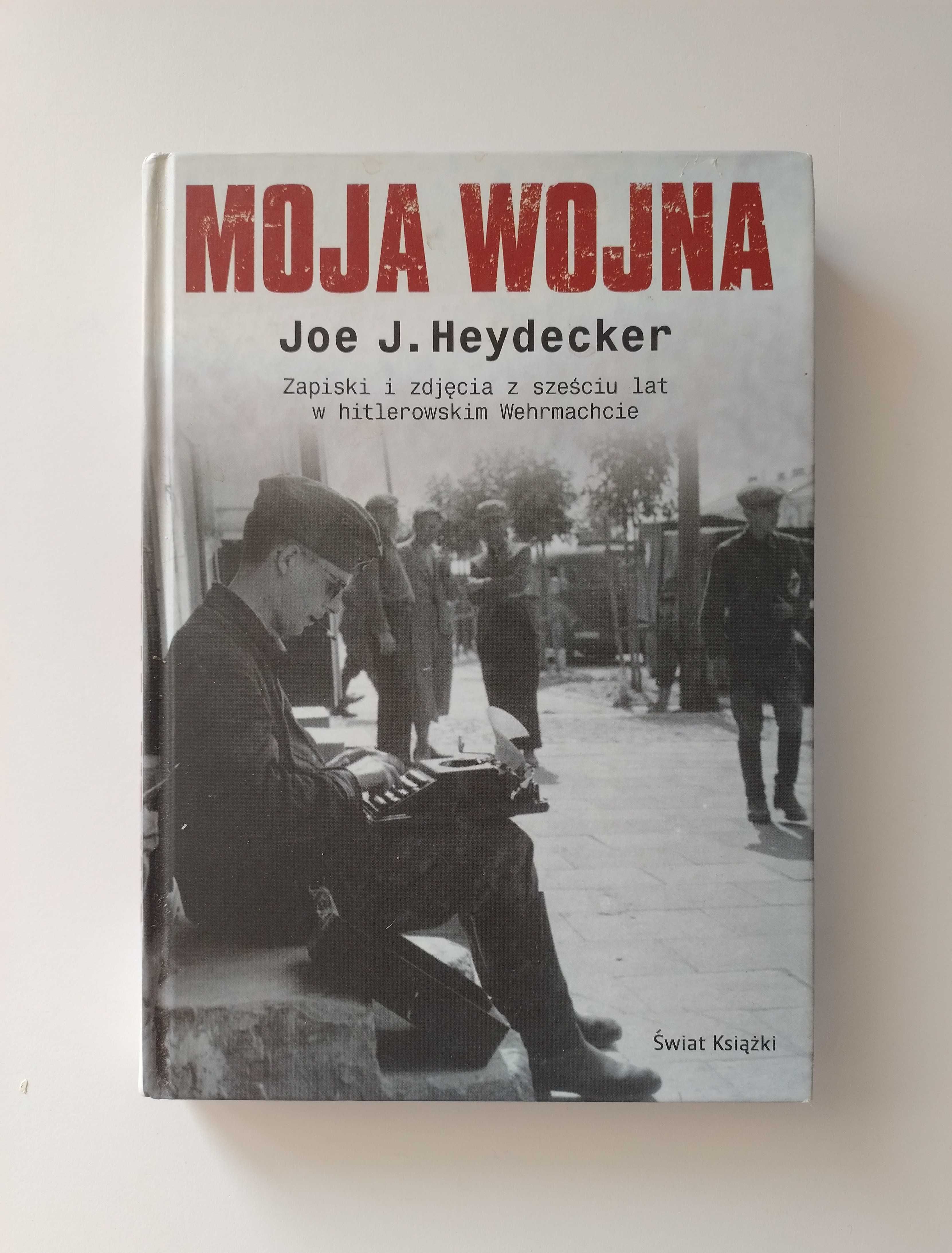 Książka Moja wojna Joe J. Heydecker