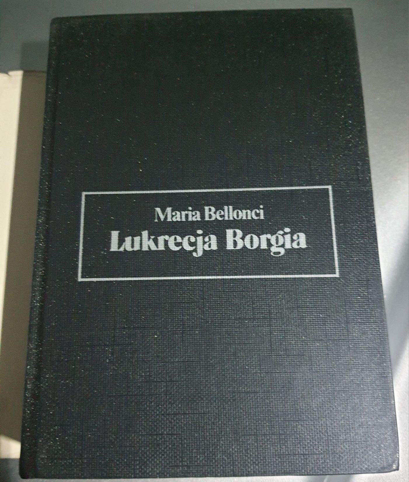 Sprzedam książkę "Lukrecja Borgia" Marii Bellonciii