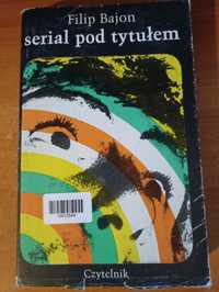 "Serial pod tytułem" Filip Bajon