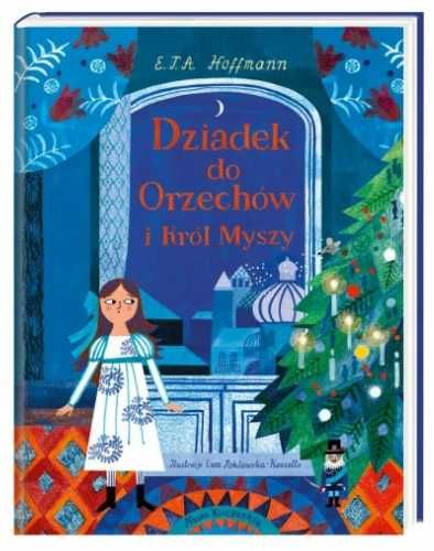 Dziadek do Orzechów i Król Myszy - E.T.A. Hoffmann, Ewa Poklewska-Koz