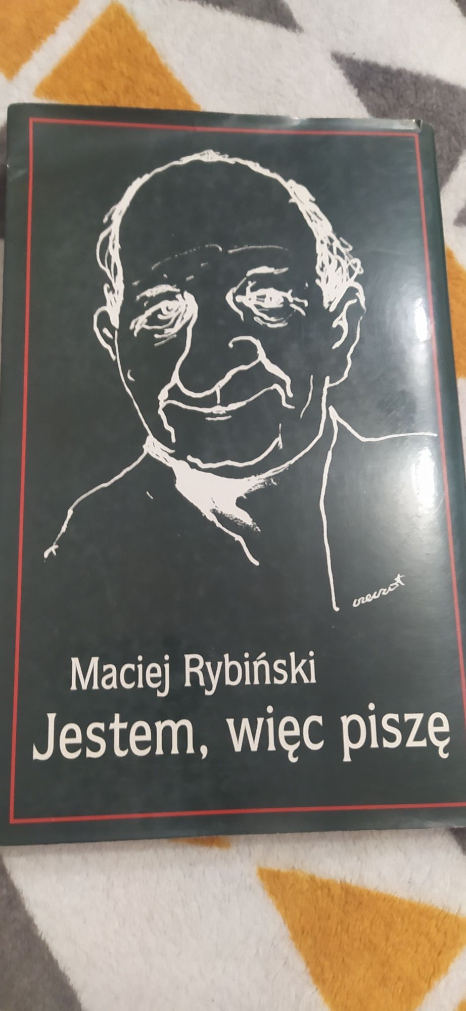 Maciej Rybiński Jestem, więc piszę