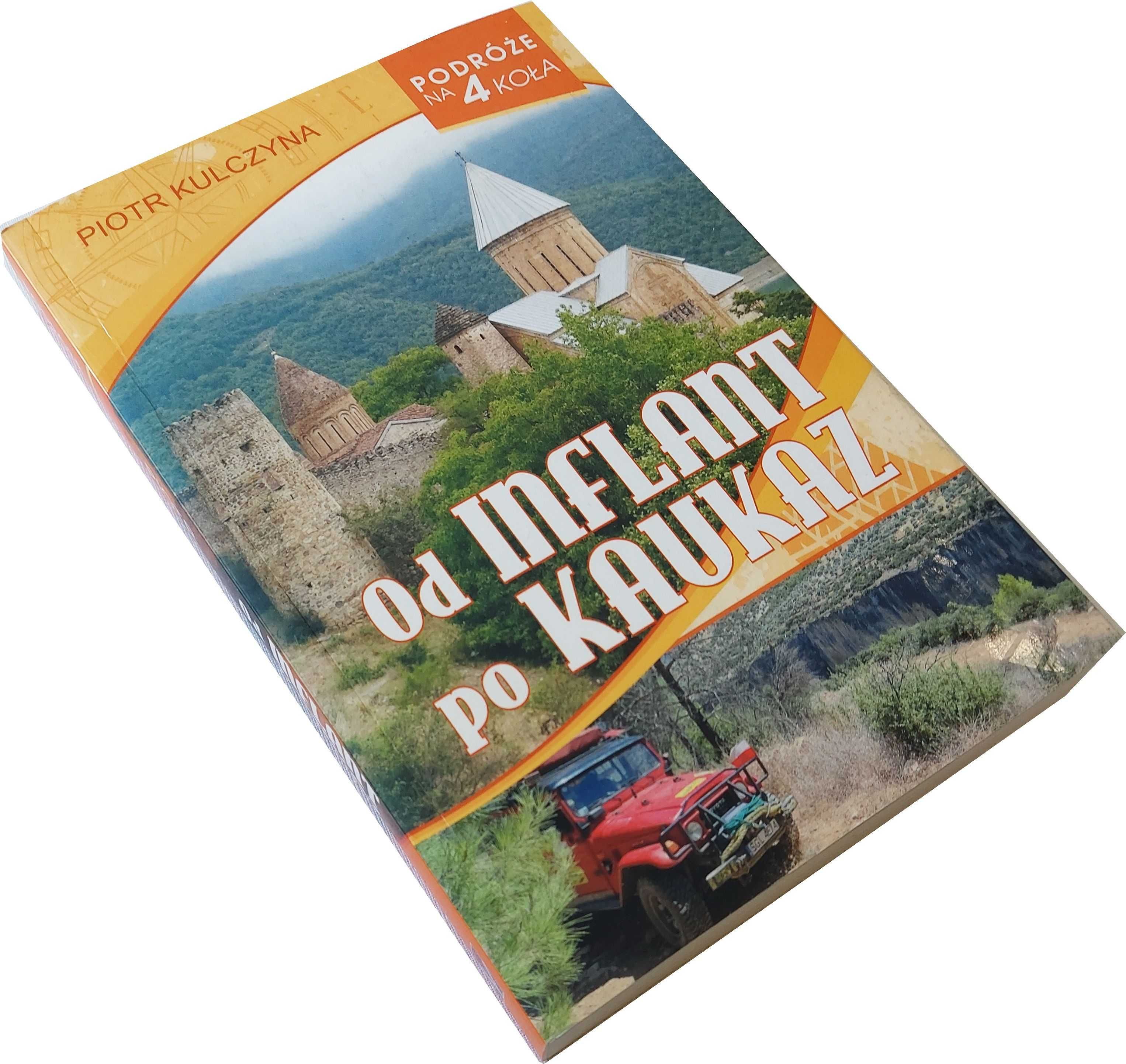 Od Inflant po Kaukaz - Piotr Kulczyna