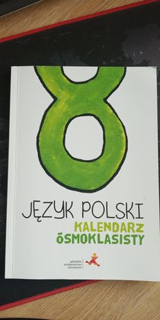 Kalendarz Ósmoklasisty j. polski + arkusze egzaminacyjne