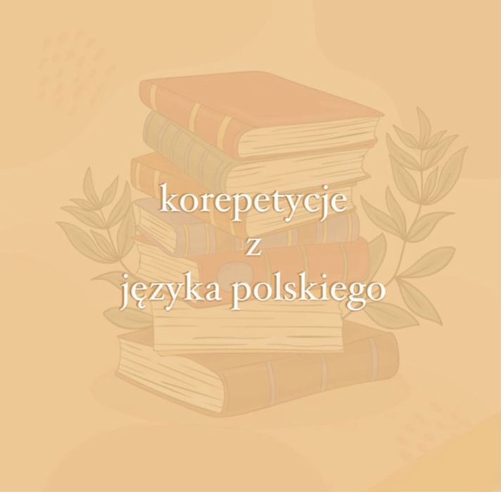 Korepetycje z języka polskiego stacjonarnie lub online