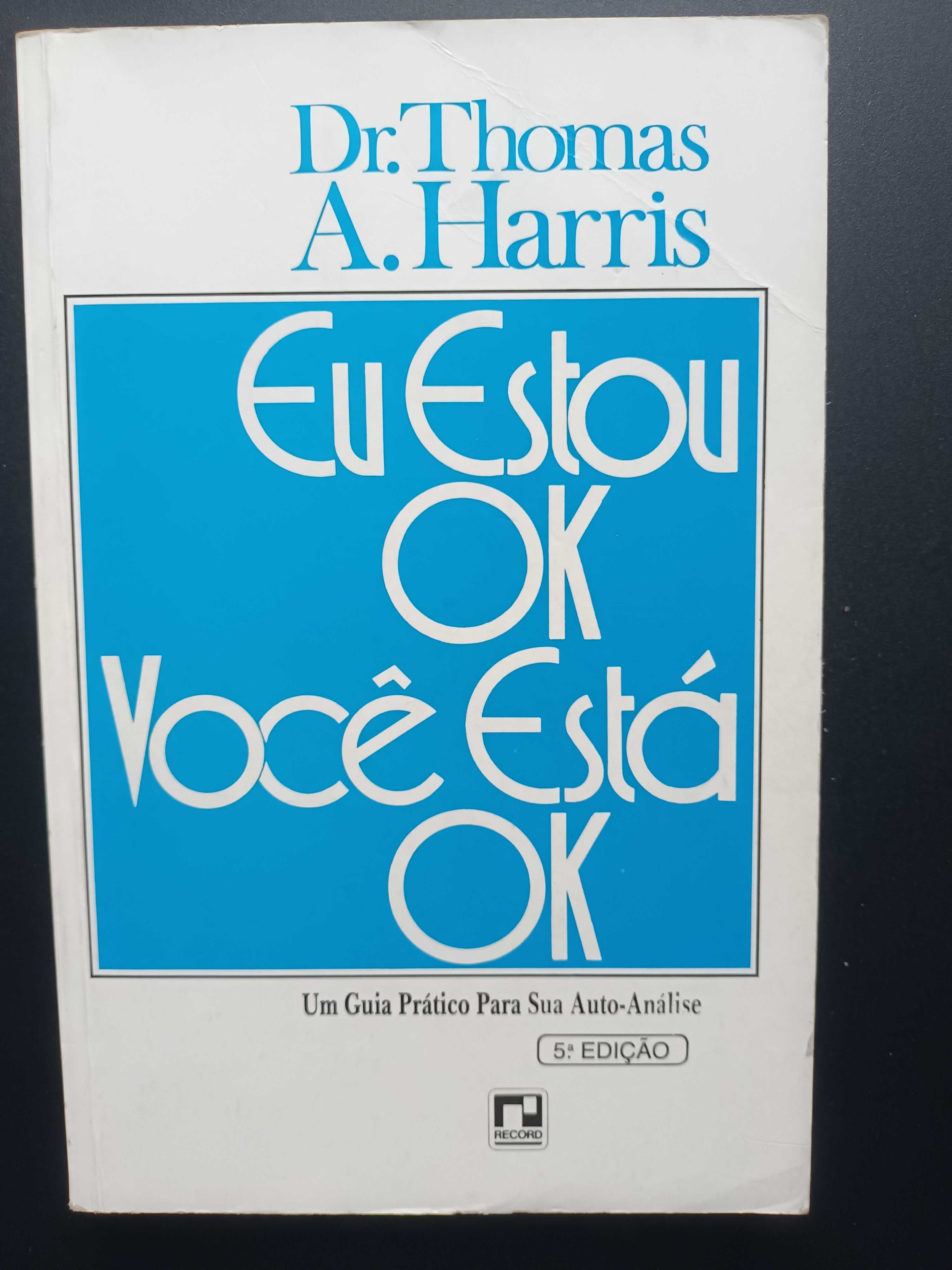 "Eu Estou Ok, Você Está Ok" por Dr. Thomas A. Harris