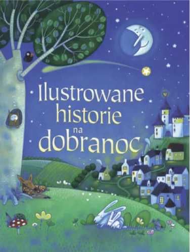 Ilustrowane historie na dobranoc w.2018 - praca zbiorowa