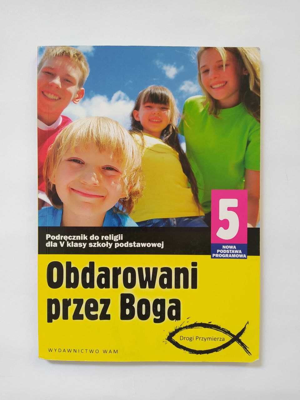 Obdarowani przez Boga Podręcznik do religii religia do V klasy klasa 5