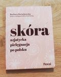 Skóra azjatycka pielegnacja po polsku