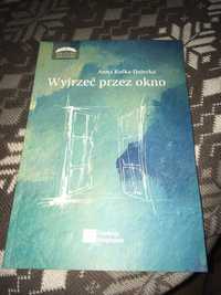 Wyjrzeć przez okno. Anna Kulka-Dolecka