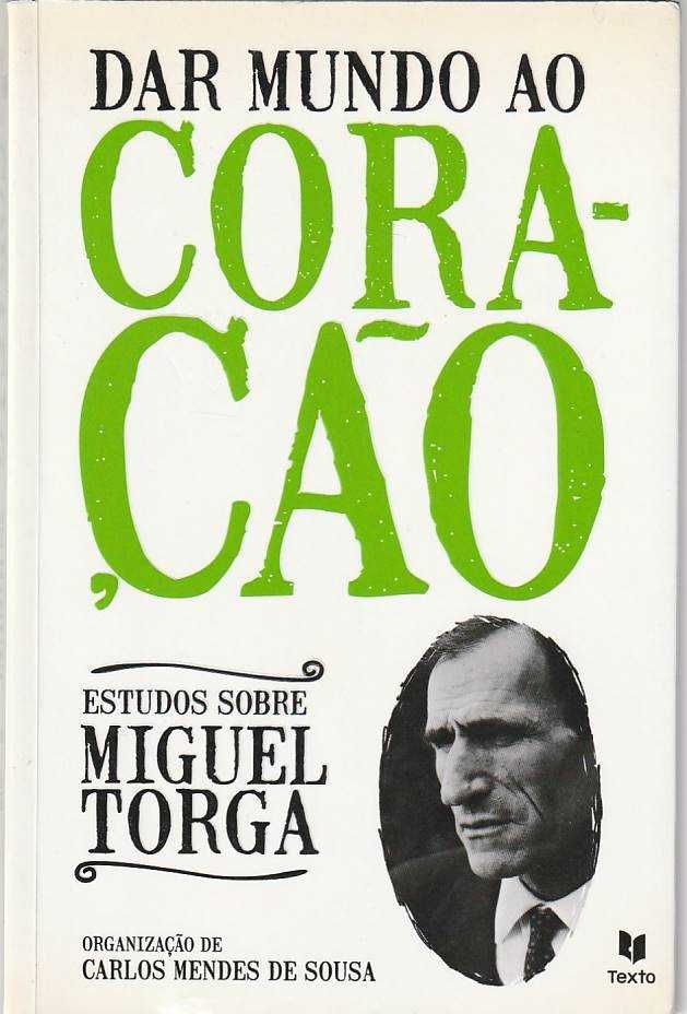 Dar mundo ao coração – Estudos sobre Miguel Torga-AA.VV.-Texto