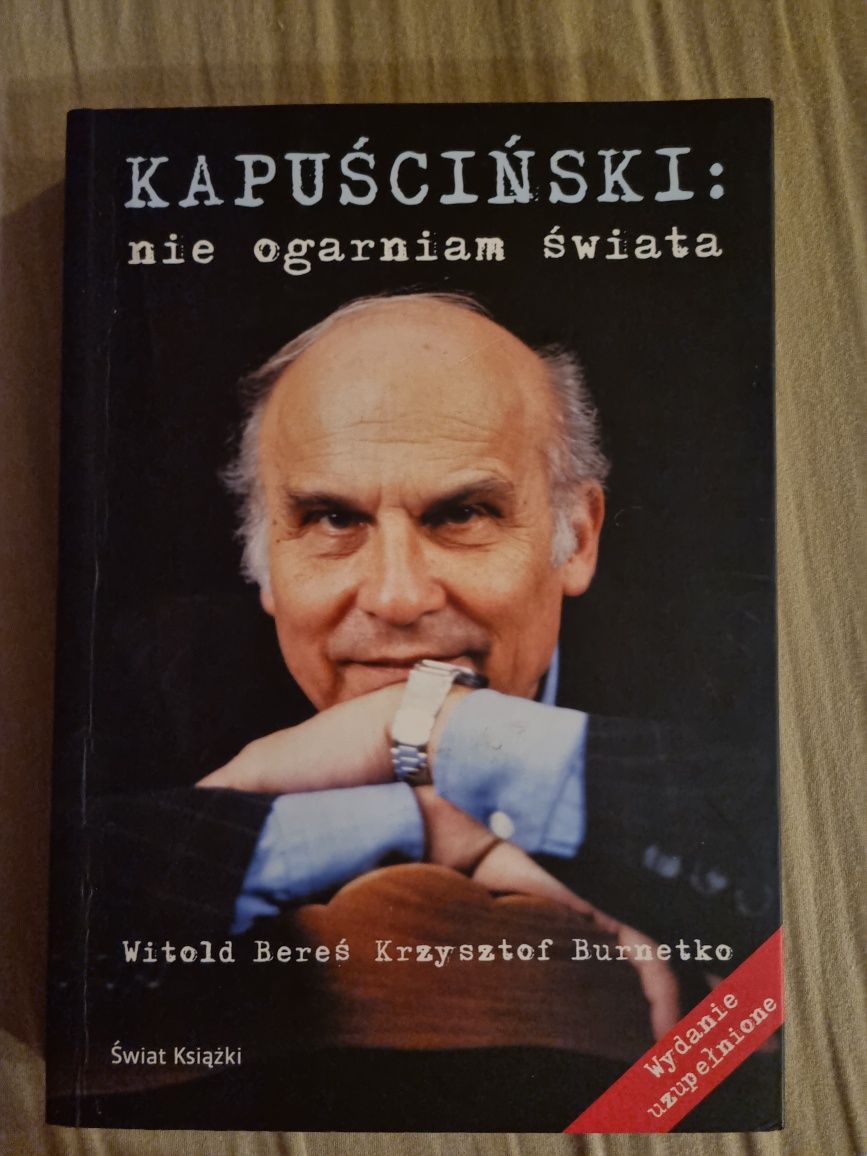 Ryszard Kapuściński Nie ogarniam świata