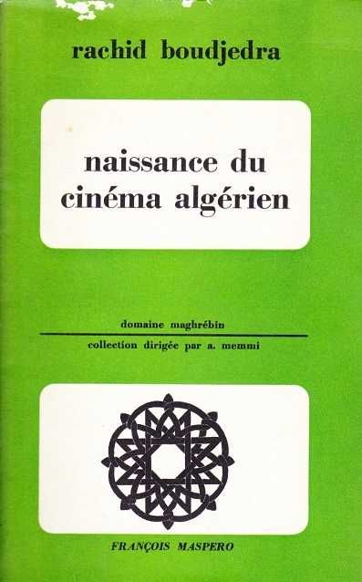 Naissance du cinéma algérien-Rachid Boudjedra-François Maspero