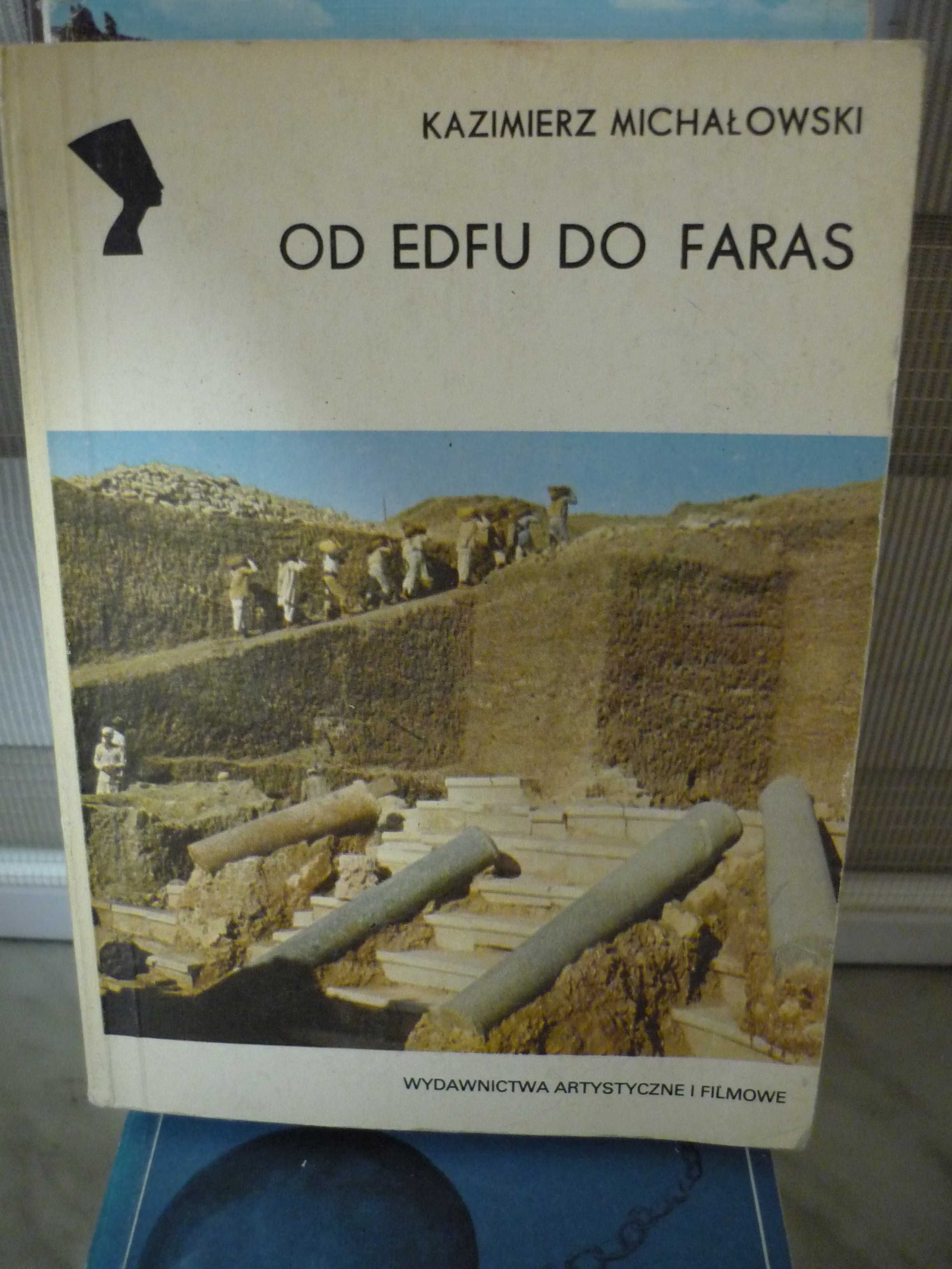 Od Edfu do Faras , Kazimierz Michałowski.