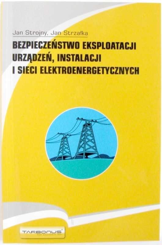 Bezpieczeństwo eksploatacji urządzeń, instalacji – J. Strojny