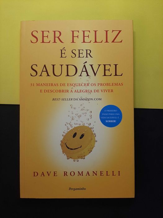 Dave Romanelli - Ser Feliz é ser Saudável