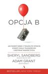OPCJA B. Jak radzić sobie z traumą po stracie, Grant, Sandberg, NOWA!