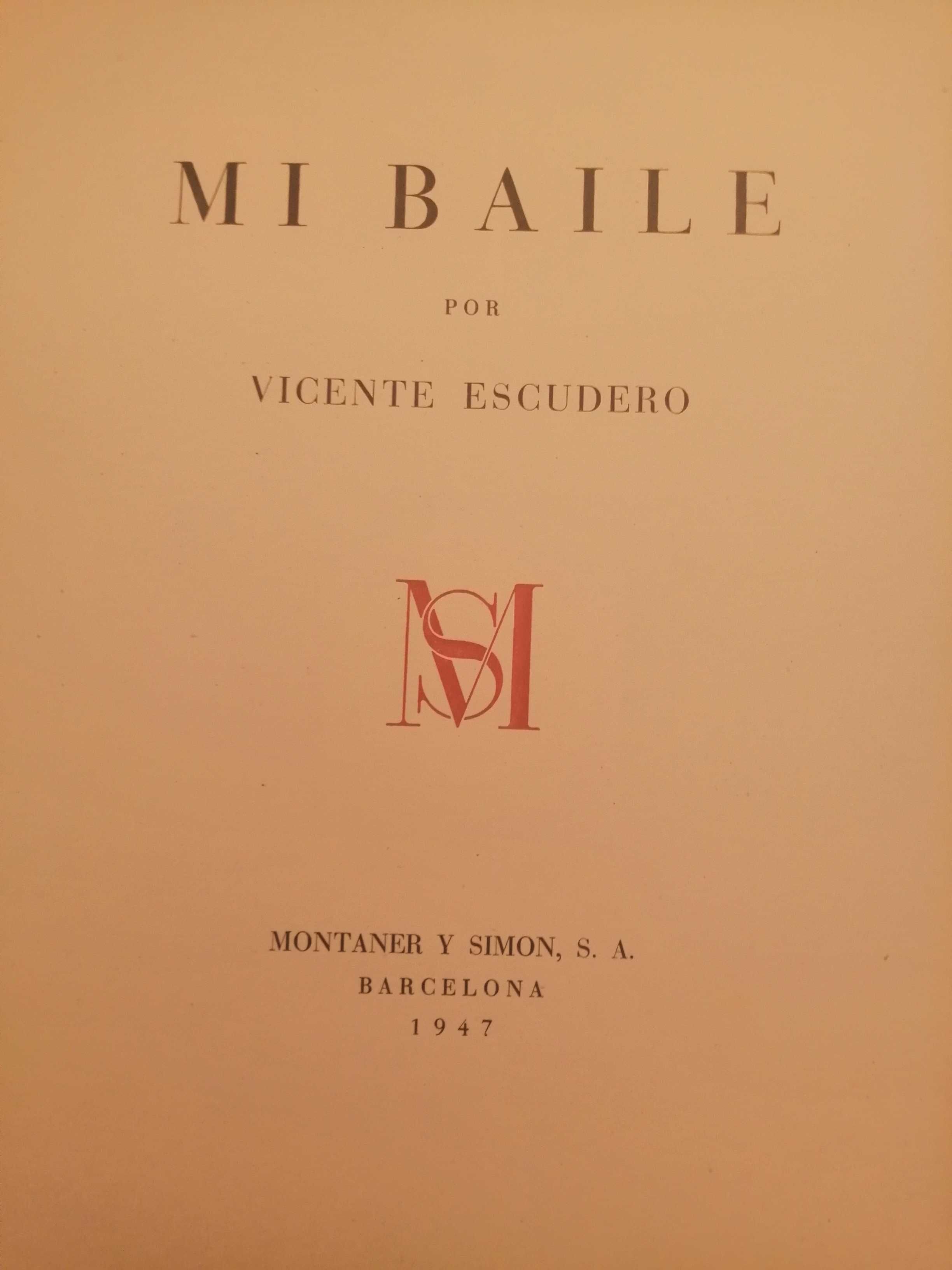 Livro raro Vicente Escudero MI BAILE, 1947 só 1000 exemplares