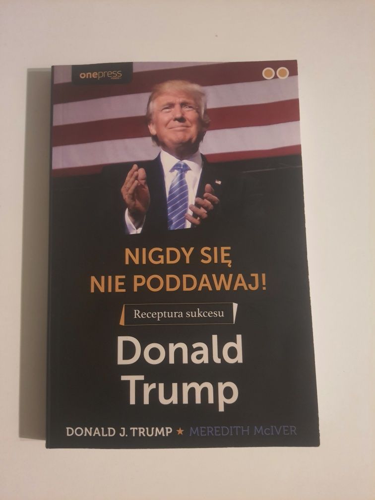 Książka Nigdy się nie poddawaj Donald Trump