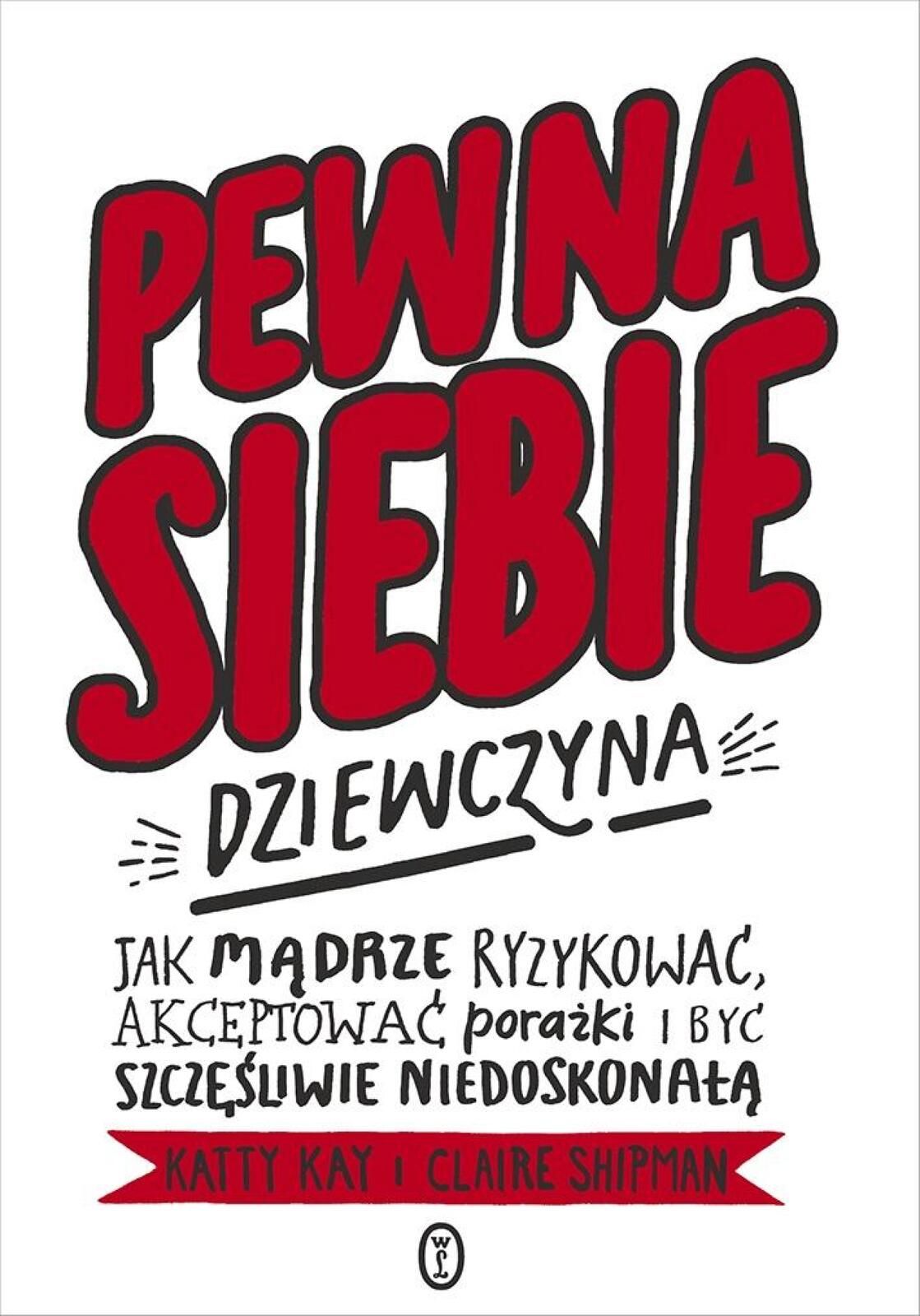 Pewna siebie dziewczyna. Jak mądrze ryzykować.
