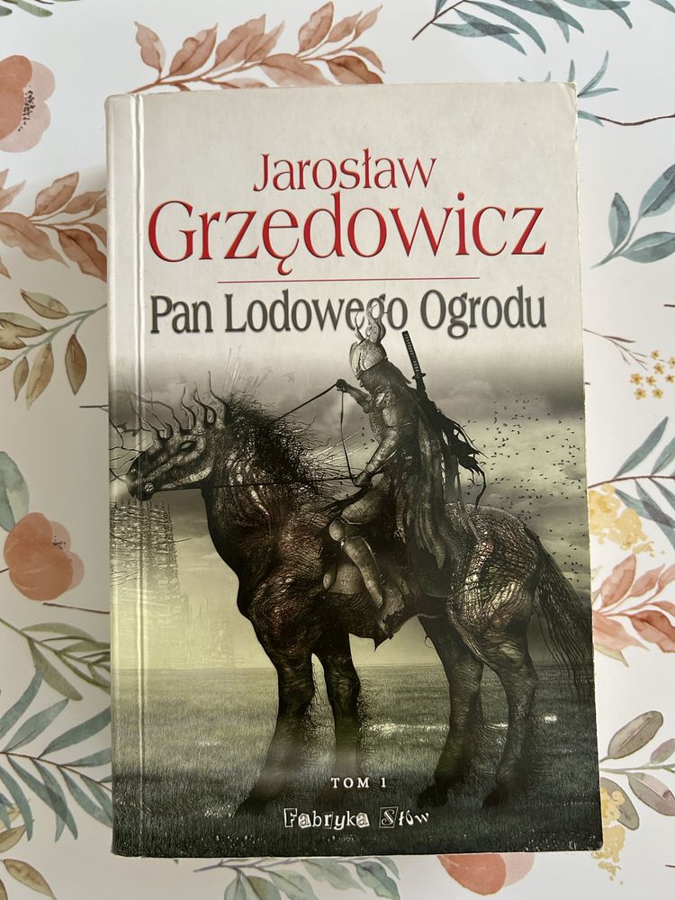 Jarosław Grzędowicz Pan lodowego ogrodu Tom 1