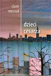 DZIECI CESARZA - Clarie Messud Promocja!