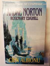 Cień Albionu- Andre Norton, Rosemary Edghill - wydanie I - 2000 rok