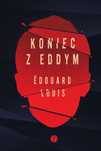 Koniec z Eddym Pauza Edouard Louis Rok wydania: 2019, oprawa: