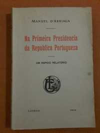 Arriaga: Na Presidência (1916) / O Dictador e a Dictadura (1915)