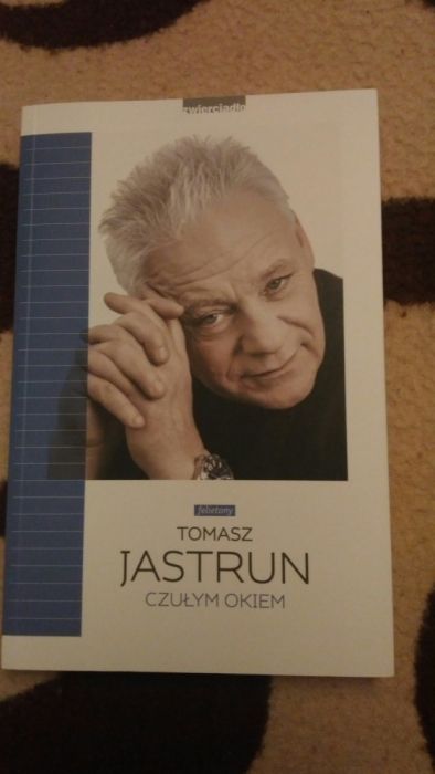 Tomasz Jastrun Czułym okiem