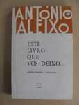 António Aleixo - 'Este Livro que vos Deixo'