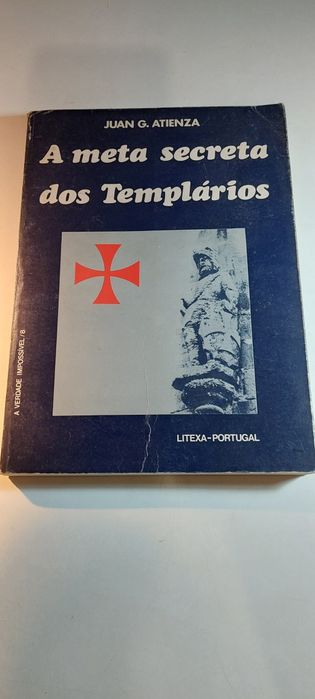 A Meta Secreta dos Templários - Juan G. Atienza