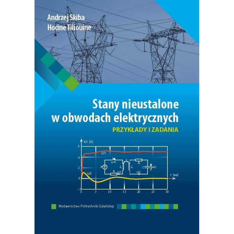 Stany nieustalone w obwodach elektrycznych. Przykłady i zadania